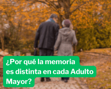 ¿Por qué la memoria es distinta en cada Adulto Mayor?