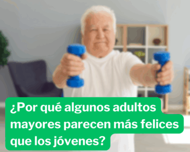 ¿Son Los Adultos Mayores Más Felices Que Los Jóvenes?