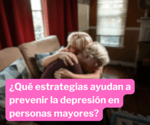 ¿Cómo Prevenir La Depresión En El Adulto Mayor? 1depresión