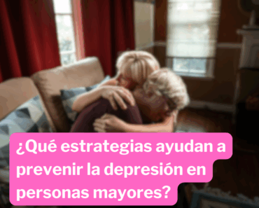 ¿Cómo Prevenir La Depresión En El Adulto Mayor?