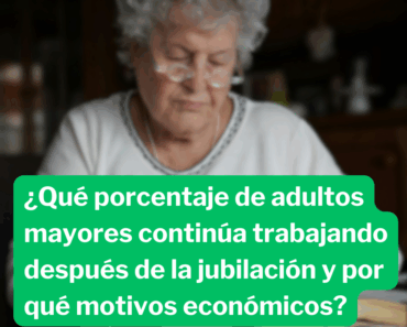 ¿Porque Los Adultos Mayores Continúan Trabajando?