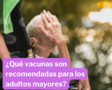 ¿Qué Vacunas Necesitan Los Adultos Mayores?